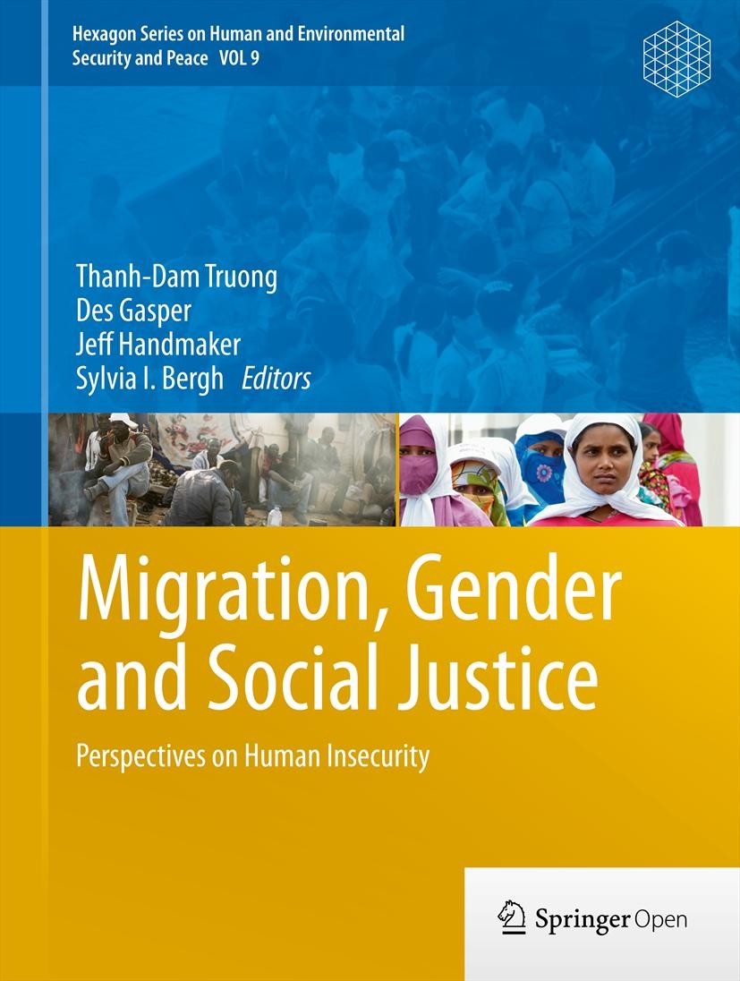 Titlebook: Migration, Gender and Social Justice; Perspectives on Huma Thanh-Dam Truong,Des Gasper,Sylvia I. Bergh Book‘‘‘‘‘‘‘‘ 2014 The Editor(s) (if Titlebook: Migration, Gender and Social Justice; Perspectives on Huma Thanh-Dam Truong,Des Gasper,Sylvia I. Bergh Book‘‘‘‘‘‘‘‘ 2014 The Editor(s) (if