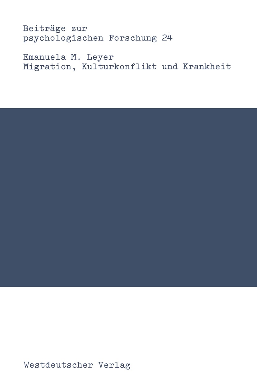 Titlebook: Migration, Kulturkonflikt und Krankheit; Zur Praxis der trans Emanuela Maria Leyer Book 1991 Westdeutscher Verlag GmbH, Opladen 1991 Diagno Titlebook: Migration, Kulturkonflikt und Krankheit; Zur Praxis der trans Emanuela Maria Leyer Book 1991 Westdeutscher Verlag GmbH, Opladen 1991 Diagno