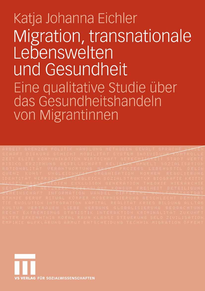 Titlebook: Migration, transnationale Lebenswelten und Gesundheit; Eine qualitative Stu Katja Johanna Eichler Book 2008 VS Verlag für Sozialwissenschaf Titlebook: Migration, transnationale Lebenswelten und Gesundheit; Eine qualitative Stu Katja Johanna Eichler Book 2008 VS Verlag für Sozialwissenschaf