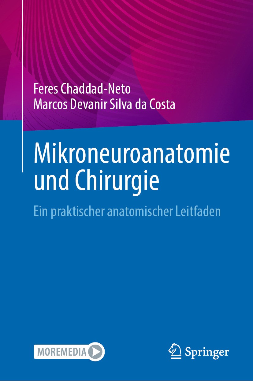 Titlebook: Mikroneuroanatomie und Chirurgie; Ein praktischer anat Feres Chaddad-Neto,Marcos Devanir Silva da Costa Book 2024 Der/die Herausgeber bzw. Titlebook: Mikroneuroanatomie und Chirurgie; Ein praktischer anat Feres Chaddad-Neto,Marcos Devanir Silva da Costa Book 2024 Der/die Herausgeber bzw.