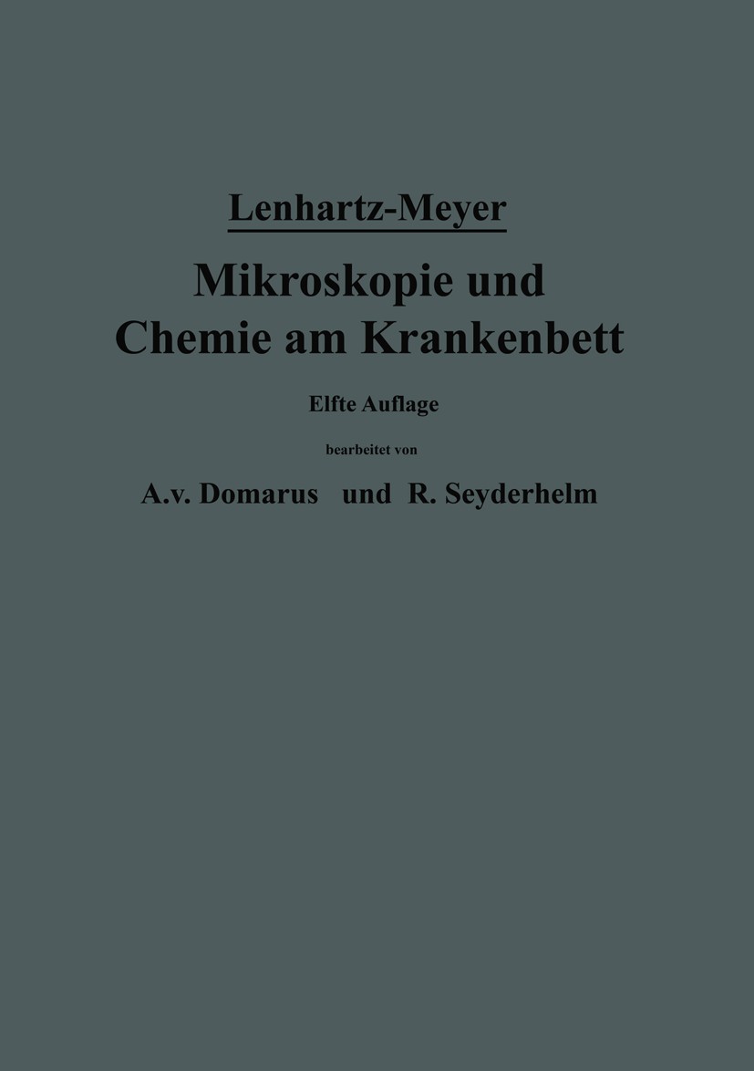 Titlebook: Mikroskopie und Chemie am Krankenbett; Hermann Lenhartz,Erich Meyer,A. Domarus,R. Seyderh Book 1934Latest edition Springer-Verlag Berlin H Titlebook: Mikroskopie und Chemie am Krankenbett; Hermann Lenhartz,Erich Meyer,A. Domarus,R. Seyderh Book 1934Latest edition Springer-Verlag Berlin H