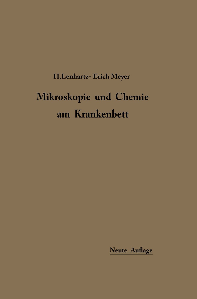 Titlebook: Mikroskopie und Chemie am Krankenbett; Hermann Lenhartz,Erich Meyer Book 19199th edition Springer-Verlag Berlin Heidelberg 1919 Chemie.Ges Titlebook: Mikroskopie und Chemie am Krankenbett; Hermann Lenhartz,Erich Meyer Book 19199th edition Springer-Verlag Berlin Heidelberg 1919 Chemie.Ges