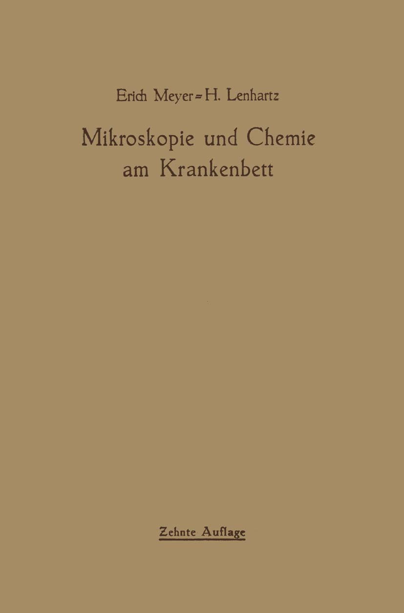 Titlebook: Mikroskopie und Chemie am Krankenbett; Erich Meyer Book 1922Latest edition Springer-Verlag Berlin Heidelberg 1922 Chemie.Darm.Harn.Magen.M Titlebook: Mikroskopie und Chemie am Krankenbett; Erich Meyer Book 1922Latest edition Springer-Verlag Berlin Heidelberg 1922 Chemie.Darm.Harn.Magen.M