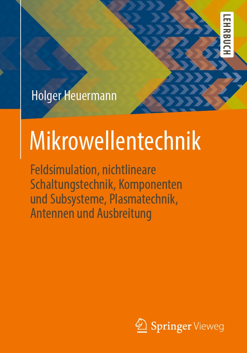 Titlebook: Mikrowellentechnik; Feldsimulation, nich Holger Heuermann Textbook 20201st edition Springer Fachmedien Wiesbaden GmbH, ein Teil von Springe Titlebook: Mikrowellentechnik; Feldsimulation, nich Holger Heuermann Textbook 20201st edition Springer Fachmedien Wiesbaden GmbH, ein Teil von Springe