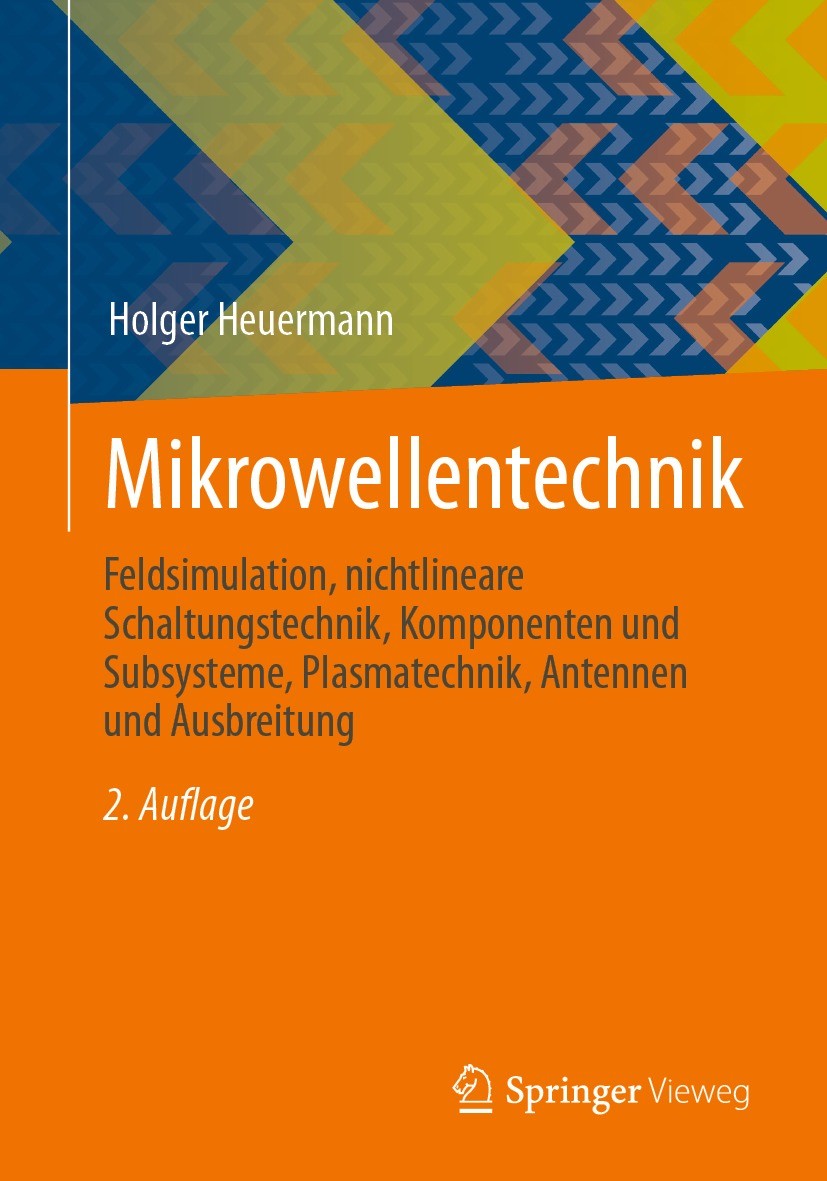 Titlebook: Mikrowellentechnik; Feldsimulation, nich Holger Heuermann Textbook 2023Latest edition Springer Fachmedien Wiesbaden GmbH, ein Teil von Spri Titlebook: Mikrowellentechnik; Feldsimulation, nich Holger Heuermann Textbook 2023Latest edition Springer Fachmedien Wiesbaden GmbH, ein Teil von Spri