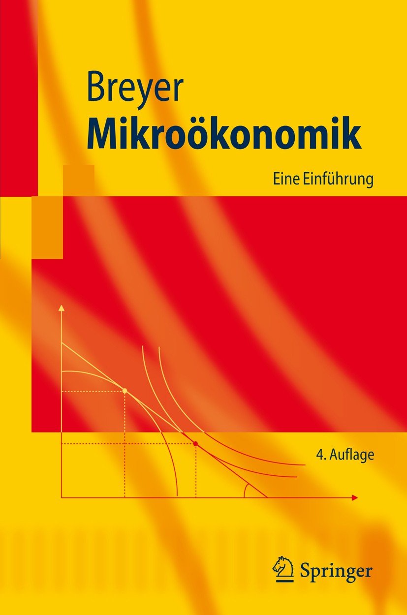 Titlebook: Mikroökonomik; Eine Einführung Friedrich Breyer Textbook 20084th edition Springer-Verlag Berlin Heidelberg 2008 Envelope-Theorem.Faktormärk Titlebook: Mikroökonomik; Eine Einführung Friedrich Breyer Textbook 20084th edition Springer-Verlag Berlin Heidelberg 2008 Envelope-Theorem.Faktormärk