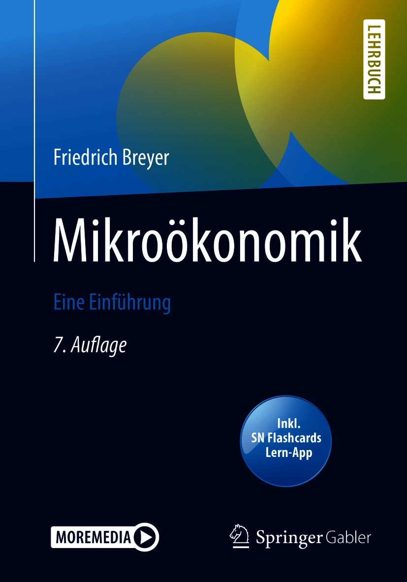 Titlebook: Mikroökonomik; Eine Einführung Friedrich Breyer Textbook 2020Latest edition Springer-Verlag GmbH Deutschland, ein Teil von Springer Nature Titlebook: Mikroökonomik; Eine Einführung Friedrich Breyer Textbook 2020Latest edition Springer-Verlag GmbH Deutschland, ein Teil von Springer Nature