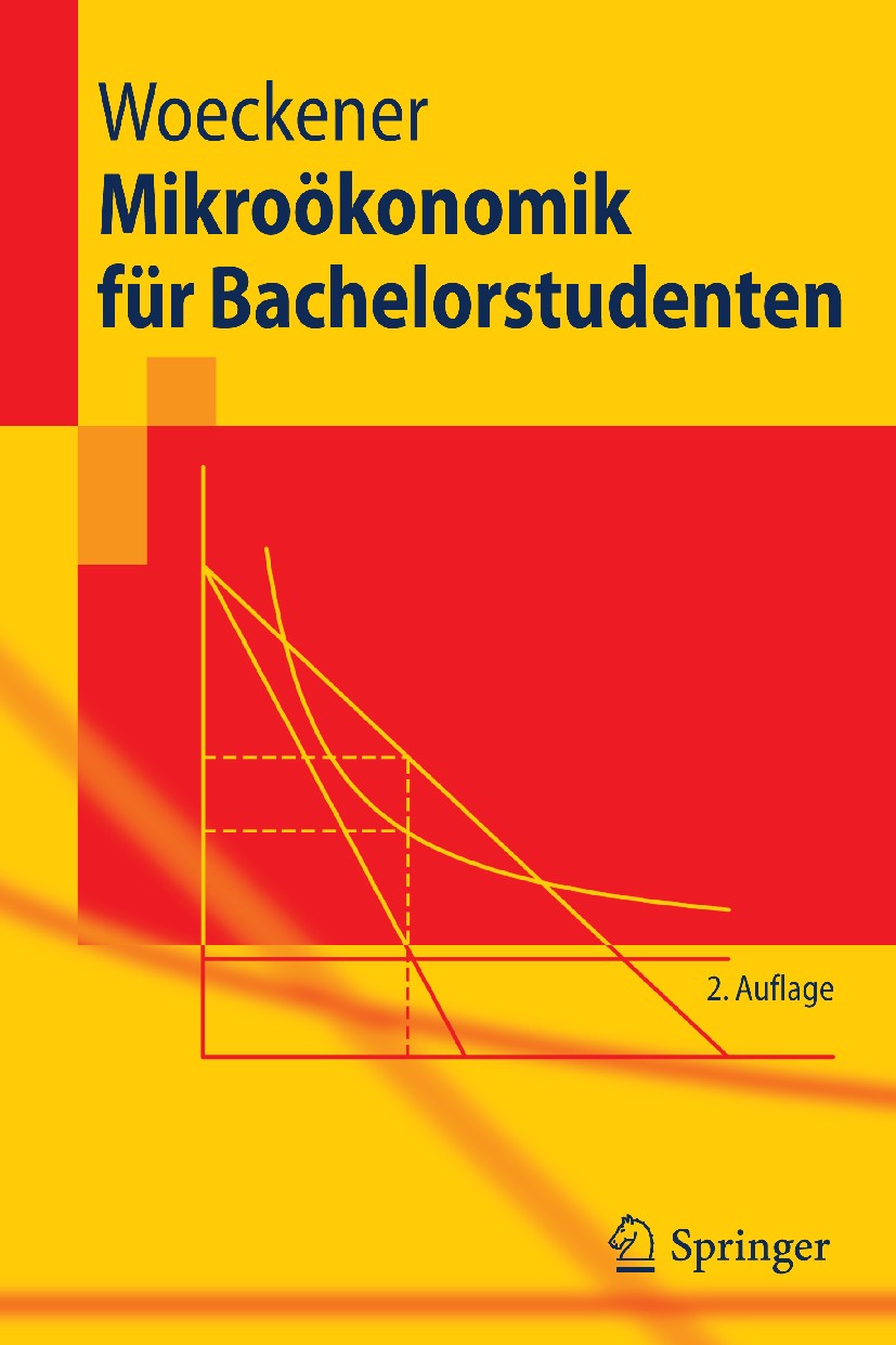 Titlebook: Mikroökonomik für Bachelorstudenten; Bernd Woeckener Textbook 20112nd edition Springer-Verlag Berlin Heidelberg 2011 Angebot.Markt.Mikroök Titlebook: Mikroökonomik für Bachelorstudenten; Bernd Woeckener Textbook 20112nd edition Springer-Verlag Berlin Heidelberg 2011 Angebot.Markt.Mikroök