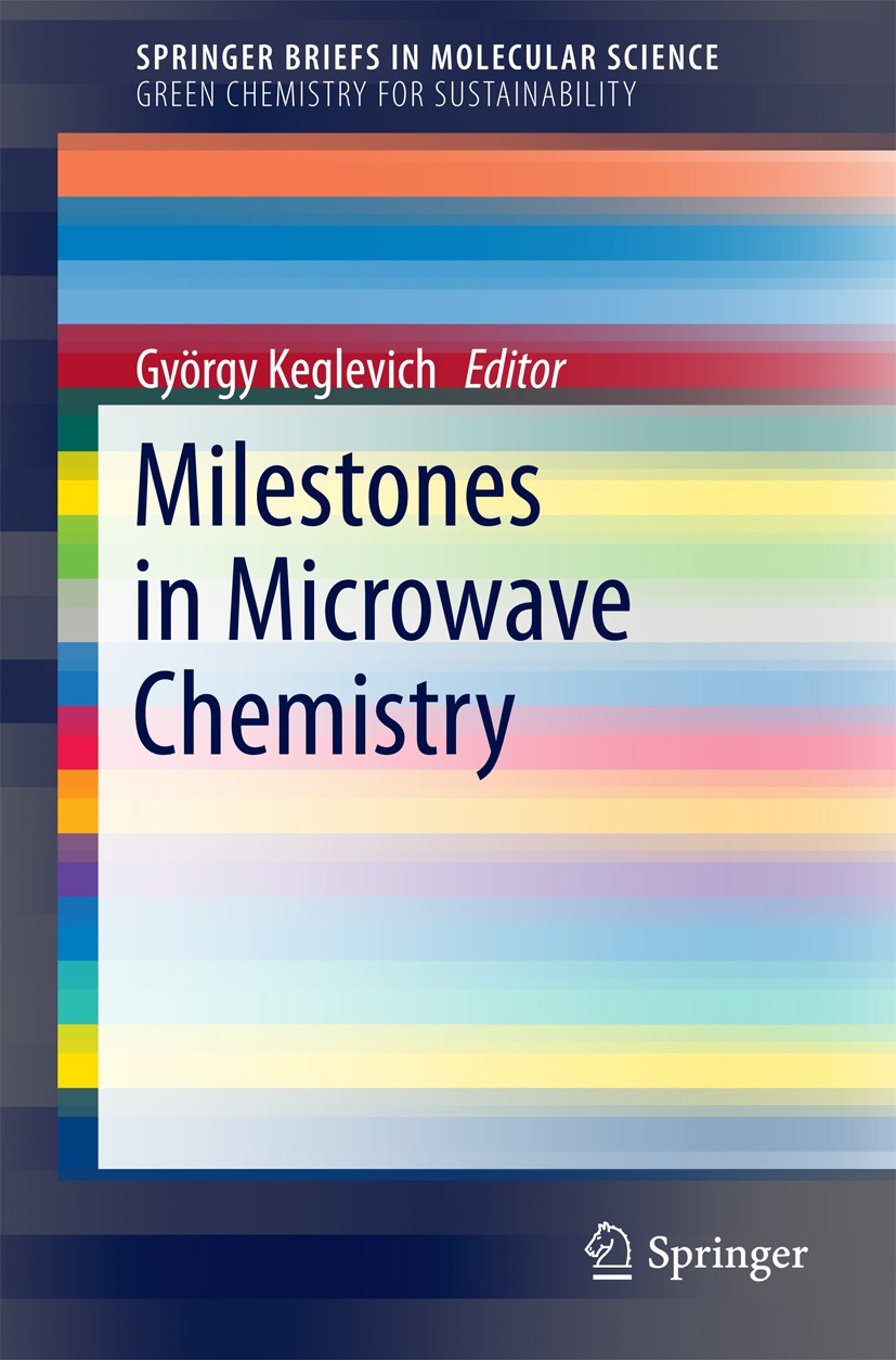 Titlebook: Milestones in Microwave Chemistry; György Keglevich Book 2016 Springer International Publishing Switzerland 2016 Green Chemistry Microwave Titlebook: Milestones in Microwave Chemistry; György Keglevich Book 2016 Springer International Publishing Switzerland 2016 Green Chemistry Microwave