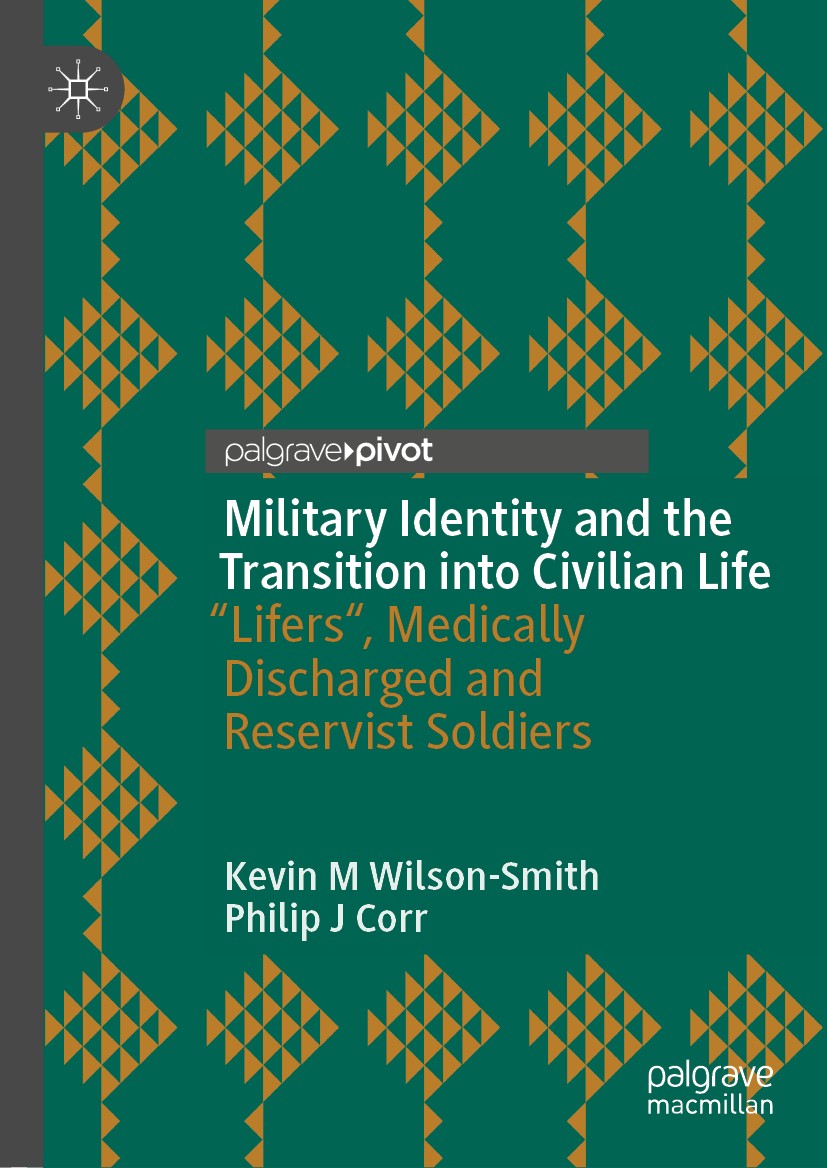 Titlebook: Military Identity and the Transition into Civilian Life; “Lifers Titlebook: Military Identity and the Transition into Civilian Life; “Lifers