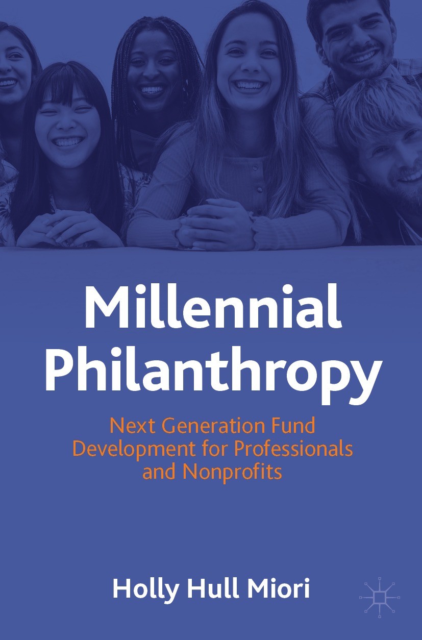 Titlebook: Millennial Philanthropy; Next Generation Fund Holly Hull Miori Book 2023 The Editor(s) (if applicable) and The Author(s), under exclusive l Titlebook: Millennial Philanthropy; Next Generation Fund Holly Hull Miori Book 2023 The Editor(s) (if applicable) and The Author(s), under exclusive l