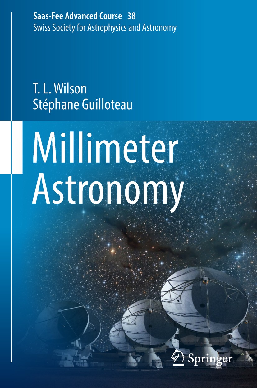Titlebook: Millimeter Astronomy; Saas-Fee Advanced Co T. L. Wilson,Stéphane Guilloteau,Miroslava Dessaug Book 2018 Springer-Verlag GmbH Germany, part Titlebook: Millimeter Astronomy; Saas-Fee Advanced Co T. L. Wilson,Stéphane Guilloteau,Miroslava Dessaug Book 2018 Springer-Verlag GmbH Germany, part
