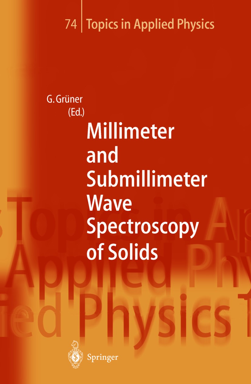 Titlebook: Millimeter and Submillimeter Wave Spectroscopy of Solids; George Grüner Book 1998 Springer-Verlag Berlin Heidelberg 1998 millimeter waves. Titlebook: Millimeter and Submillimeter Wave Spectroscopy of Solids; George Grüner Book 1998 Springer-Verlag Berlin Heidelberg 1998 millimeter waves.