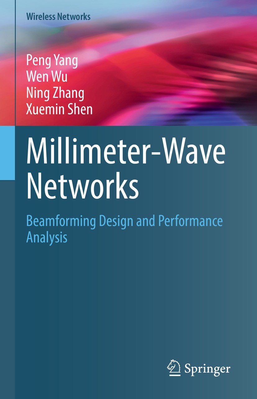 Titlebook: Millimeter-Wave Networks; Beamforming Design a Peng Yang,Wen Wu,Xuemin Shen Book 2021 The Editor(s) (if applicable) and The Author(s), unde Titlebook: Millimeter-Wave Networks; Beamforming Design a Peng Yang,Wen Wu,Xuemin Shen Book 2021 The Editor(s) (if applicable) and The Author(s), unde