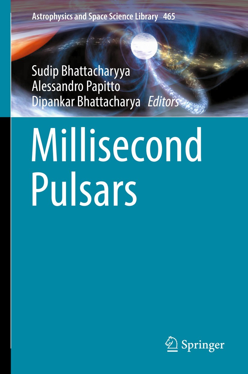 Titlebook: Millisecond Pulsars; Sudip Bhattacharyya,Alessandro Papitto,Dipankar Bh Book 2022 Springer Nature Switzerland AG 2022 neutron stars.millis Titlebook: Millisecond Pulsars; Sudip Bhattacharyya,Alessandro Papitto,Dipankar Bh Book 2022 Springer Nature Switzerland AG 2022 neutron stars.millis