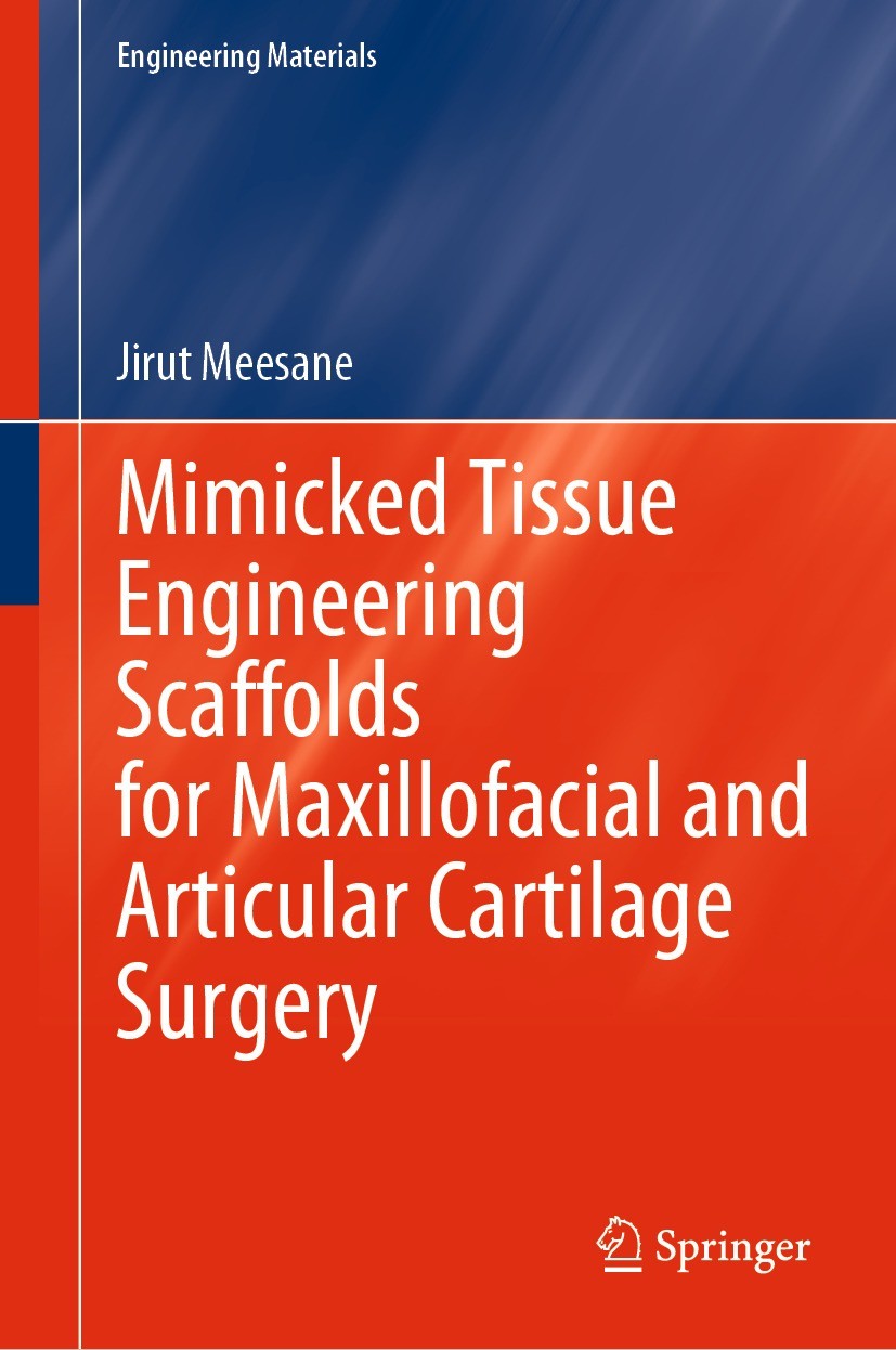 Titlebook: Mimicked Tissue Engineering Scaffolds for Maxillofacial and Articular Cartilage Surgery; Jirut Meesane Book 2023 The Editor(s) (if applica Titlebook: Mimicked Tissue Engineering Scaffolds for Maxillofacial and Articular Cartilage Surgery; Jirut Meesane Book 2023 The Editor(s) (if applica