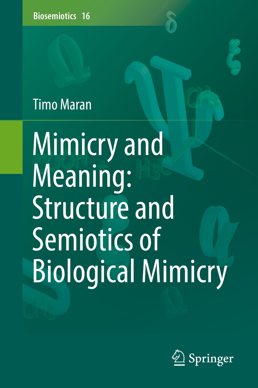 Titlebook: Mimicry and Meaning: Structure and Semiotics of Biological Mimicry; Timo Maran Book 2017 Springer International Publishing AG 2017 biocomm Titlebook: Mimicry and Meaning: Structure and Semiotics of Biological Mimicry; Timo Maran Book 2017 Springer International Publishing AG 2017 biocomm