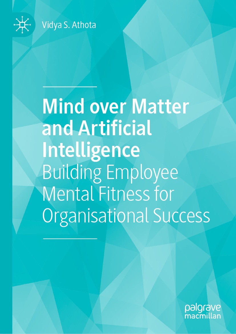 Titlebook: Mind over Matter and Artificial Intelligence; Building Employee Me Vidya S. Athota Book 2021 The Editor(s) (if applicable) and The Author(s Titlebook: Mind over Matter and Artificial Intelligence; Building Employee Me Vidya S. Athota Book 2021 The Editor(s) (if applicable) and The Author(s