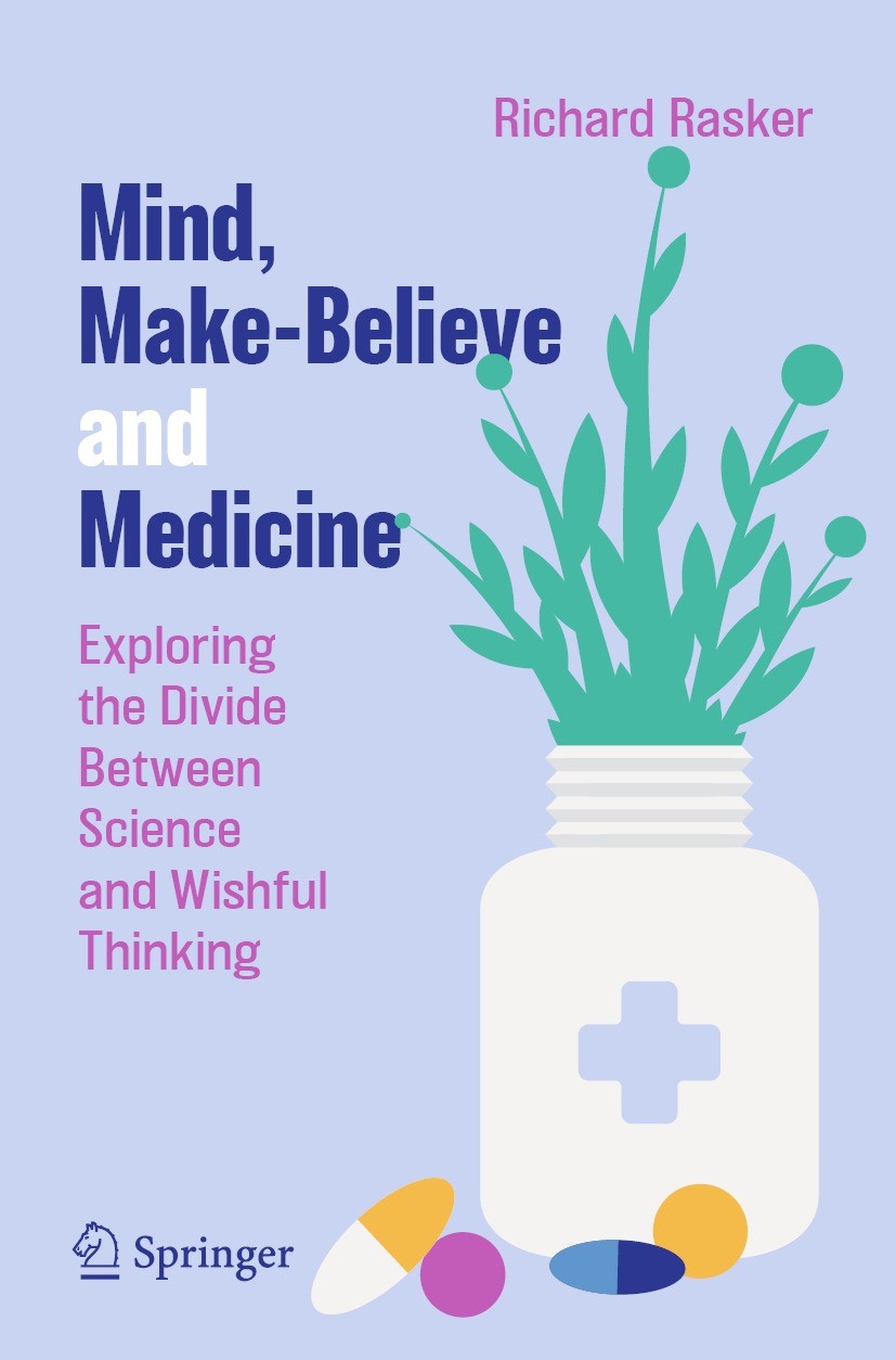 Titlebook: Mind, Make-Believe and Medicine; Exploring the Divide Richard Rasker Book 2023 The Editor(s) (if applicable) and The Author(s), under exclu Titlebook: Mind, Make-Believe and Medicine; Exploring the Divide Richard Rasker Book 2023 The Editor(s) (if applicable) and The Author(s), under exclu