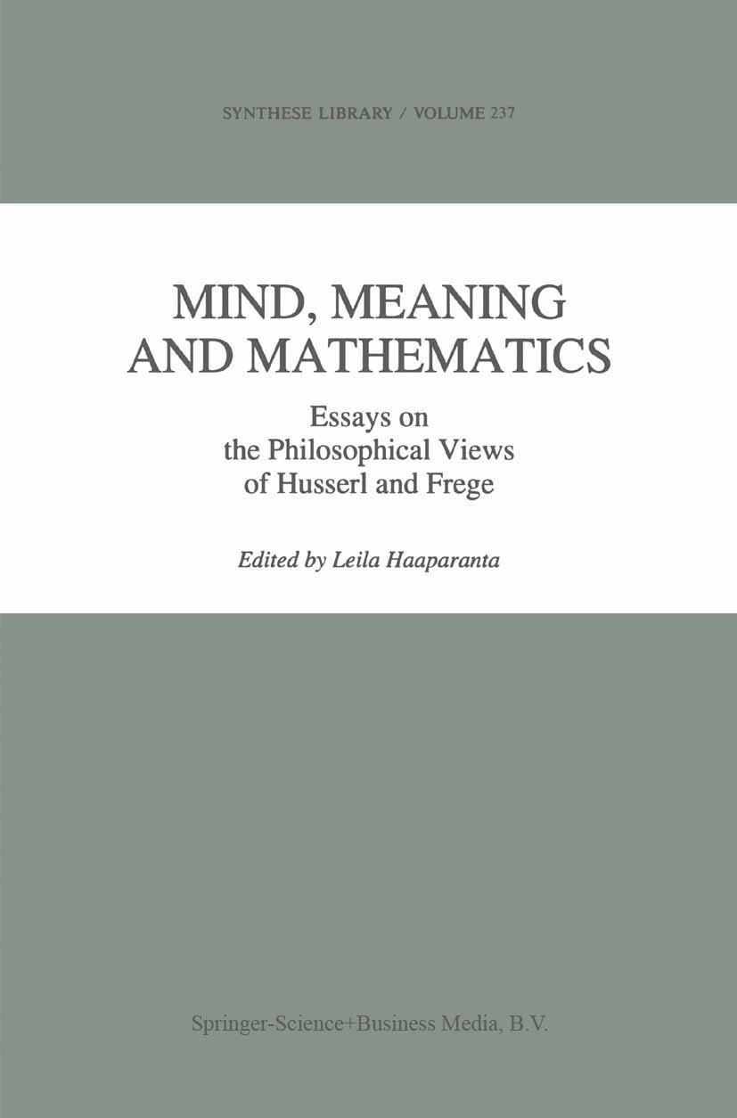 Titlebook: Mind, Meaning and Mathematics; Essays on the Philos Leila Haaparanta Book 1994 Springer Science+Business Media Dordrecht 1994 Arithmetic.Ed Titlebook: Mind, Meaning and Mathematics; Essays on the Philos Leila Haaparanta Book 1994 Springer Science+Business Media Dordrecht 1994 Arithmetic.Ed