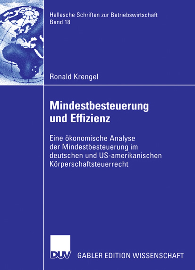 Titlebook: Mindestbesteuerung und Effizienz; Eine ökonomische Ana Ronald Krengel Book 2006 Gabler Verlag | Springer Fachmedien Wiesbaden GmbH, Wiesbad Titlebook: Mindestbesteuerung und Effizienz; Eine ökonomische Ana Ronald Krengel Book 2006 Gabler Verlag | Springer Fachmedien Wiesbaden GmbH, Wiesbad