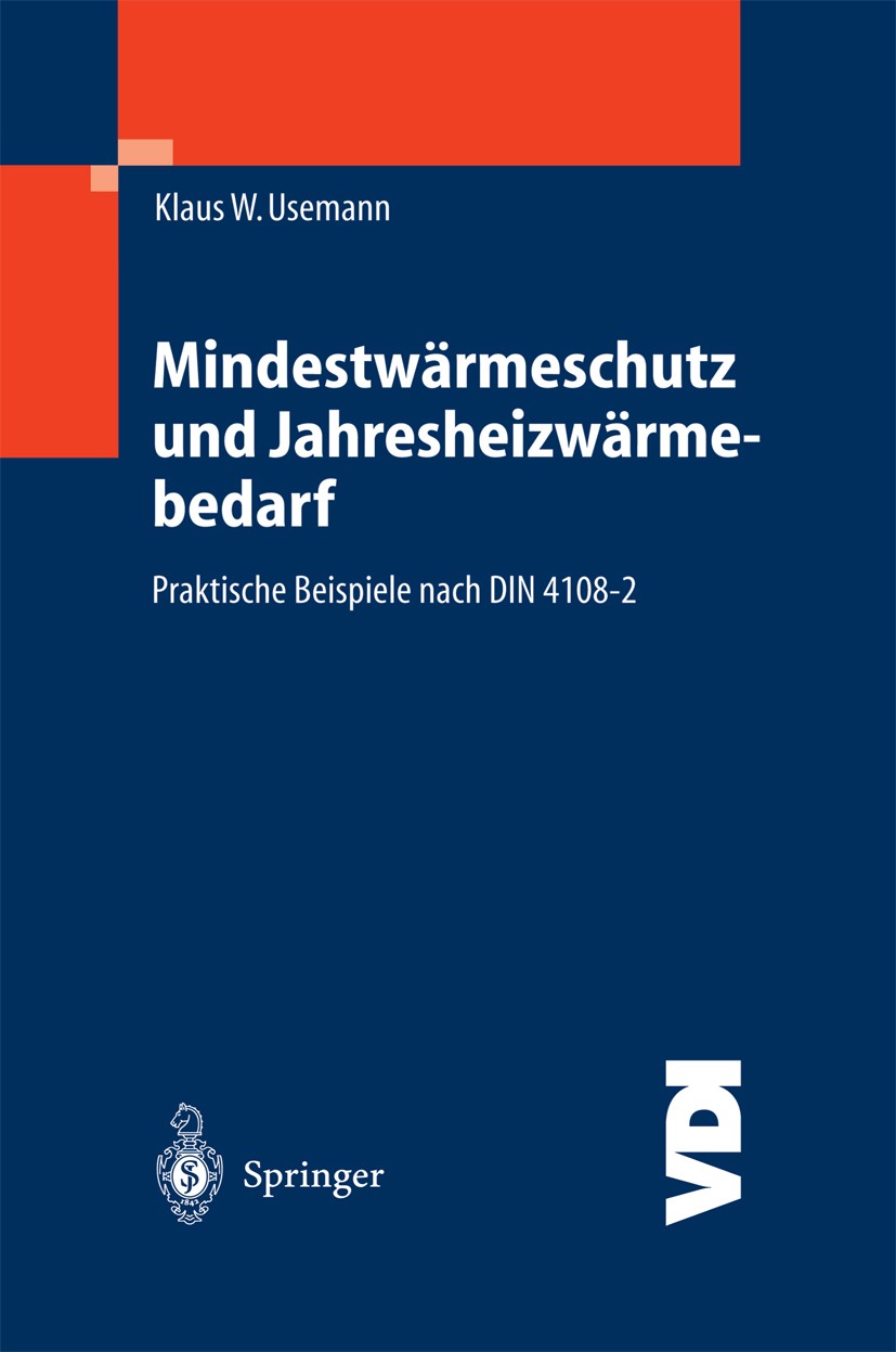 Titlebook: Mindestwärmeschutz und Jahresheizwärmebedarf; Praktische Beispiele Klaus W. Usemann Book 2004 Springer-Verlag Berlin Heidelberg 2004 Bauphy Titlebook: Mindestwärmeschutz und Jahresheizwärmebedarf; Praktische Beispiele Klaus W. Usemann Book 2004 Springer-Verlag Berlin Heidelberg 2004 Bauphy