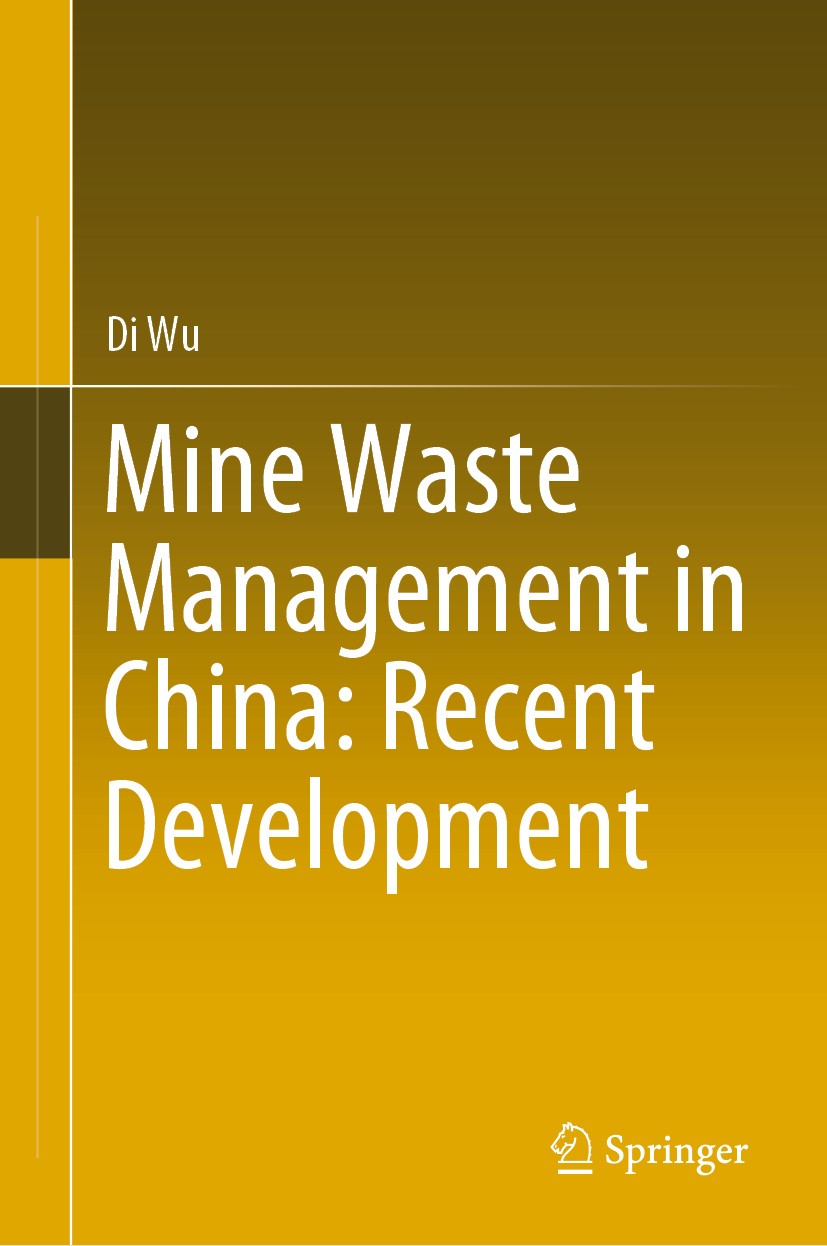 Titlebook: Mine Waste Management in China: Recent Development; Di Wu Book 2020 Springer Nature Singapore Pte Ltd. 2020 Tailings.Coal gangue.Fly ash.B Titlebook: Mine Waste Management in China: Recent Development; Di Wu Book 2020 Springer Nature Singapore Pte Ltd. 2020 Tailings.Coal gangue.Fly ash.B