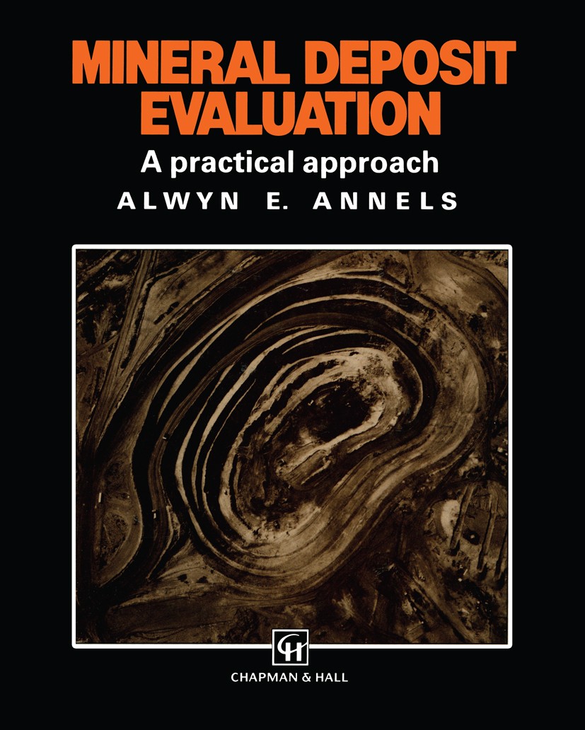 Titlebook: Mineral Deposit Evaluation; A practical approach Alwyn E. Annels Book 1991 A. E. Annels 1991 classification.coal.exploration.fluorescence.g Titlebook: Mineral Deposit Evaluation; A practical approach Alwyn E. Annels Book 1991 A. E. Annels 1991 classification.coal.exploration.fluorescence.g