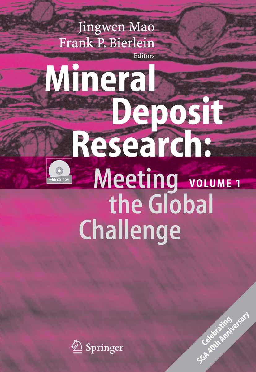 Titlebook: Mineral Deposit Research: Meeting the Global Challenge; Proceedings of the E Jingwen Mao,Frank P. Bierlein Conference proceedings 2005 Spri Titlebook: Mineral Deposit Research: Meeting the Global Challenge; Proceedings of the E Jingwen Mao,Frank P. Bierlein Conference proceedings 2005 Spri