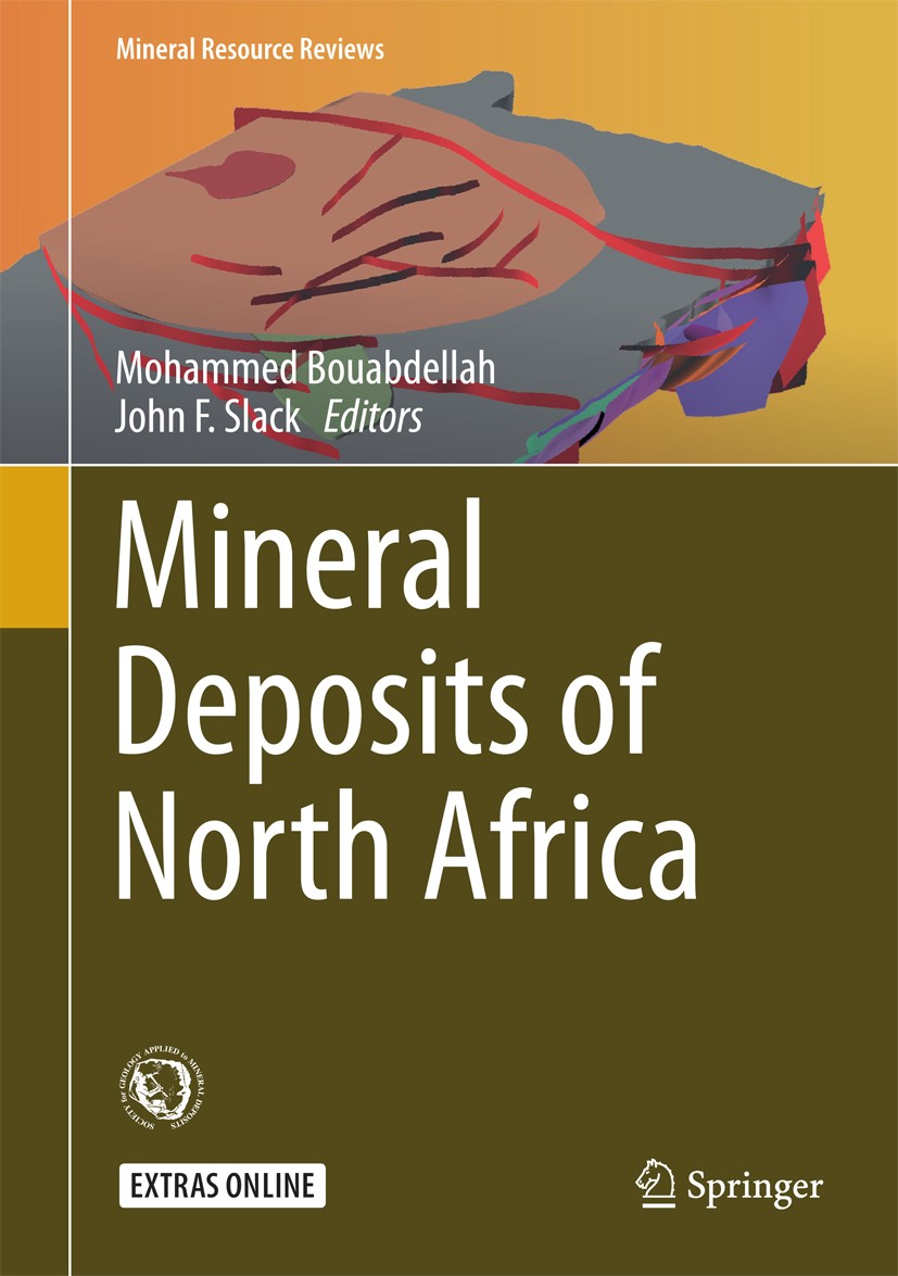 Titlebook: Mineral Deposits of North Africa; Mohammed Bouabdellah,John F. Slack Book 2016 Springer International Publishing Switzerland 2016 Metallog Titlebook: Mineral Deposits of North Africa; Mohammed Bouabdellah,John F. Slack Book 2016 Springer International Publishing Switzerland 2016 Metallog