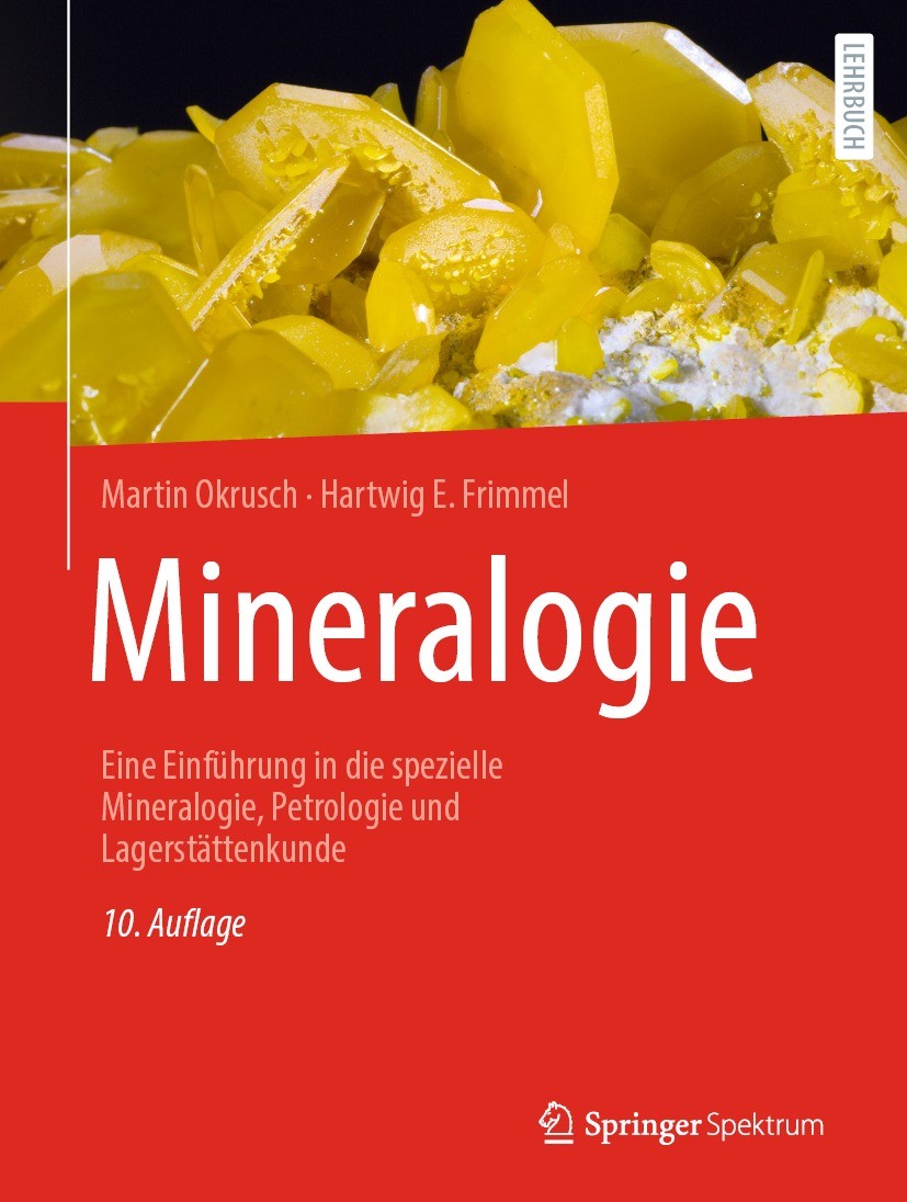 Titlebook: Mineralogie; Eine Einführung in d Martin Okrusch,Hartwig E. Frimmel Textbook 2022Latest edition Der/die Herausgeber bzw. der/die Autor(en), Titlebook: Mineralogie; Eine Einführung in d Martin Okrusch,Hartwig E. Frimmel Textbook 2022Latest edition Der/die Herausgeber bzw. der/die Autor(en),
