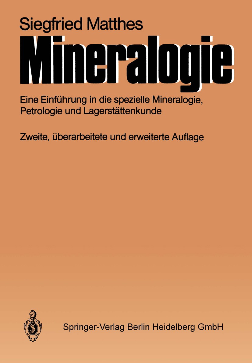 Titlebook: Mineralogie; Eine Einführung in d Siegfried Matthes Textbook 19872nd edition Springer-Verlag Berlin Heidelberg 1987 Kristallographie.Lagers Titlebook: Mineralogie; Eine Einführung in d Siegfried Matthes Textbook 19872nd edition Springer-Verlag Berlin Heidelberg 1987 Kristallographie.Lagers