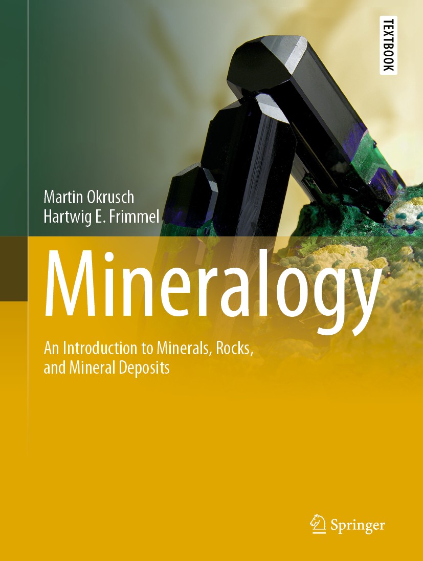 Titlebook: Mineralogy; An Introduction to M Martin Okrusch,Hartwig E. Frimmel Textbook 2020 Springer-Verlag GmbH Germany, part of Springer Nature 2020 Titlebook: Mineralogy; An Introduction to M Martin Okrusch,Hartwig E. Frimmel Textbook 2020 Springer-Verlag GmbH Germany, part of Springer Nature 2020