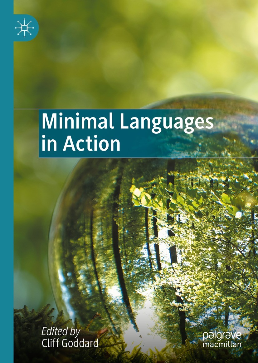 Titlebook: Minimal Languages in Action; Cliff Goddard Book 2021 The Editor(s) (if applicable) and The Author(s) 2021 Minimal English.accessible commu Titlebook: Minimal Languages in Action; Cliff Goddard Book 2021 The Editor(s) (if applicable) and The Author(s) 2021 Minimal English.accessible commu