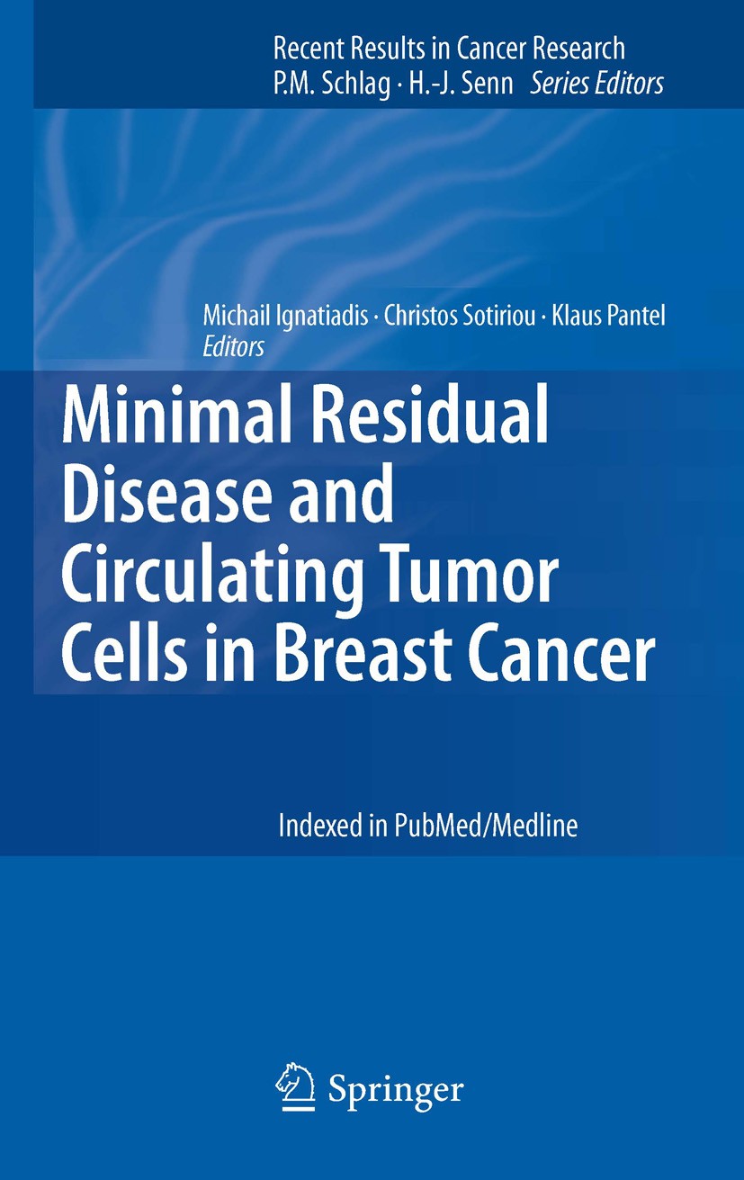 Titlebook: Minimal Residual Disease and Circulating Tumor Cells in Breast Cancer; Michail Ignatiadis,Christos Sotiriou,Klaus Pantel Book 2012 Springe Titlebook: Minimal Residual Disease and Circulating Tumor Cells in Breast Cancer; Michail Ignatiadis,Christos Sotiriou,Klaus Pantel Book 2012 Springe