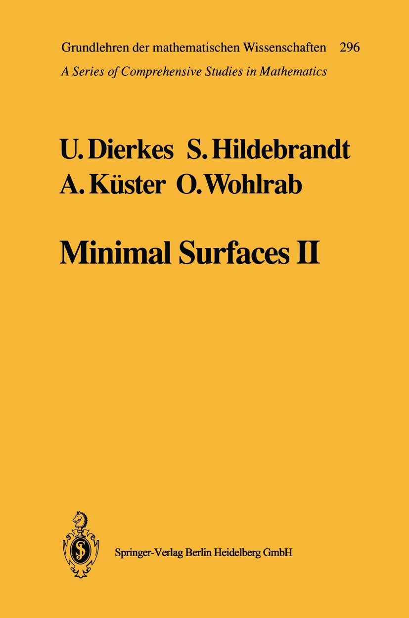 Titlebook: Minimal Surfaces II; Boundary Regularity Ulrich Dierkes,Stefan Hildebrandt,Ortwin Wohlrab Book 19921st edition Springer-Verlag Berlin Heide Titlebook: Minimal Surfaces II; Boundary Regularity Ulrich Dierkes,Stefan Hildebrandt,Ortwin Wohlrab Book 19921st edition Springer-Verlag Berlin Heide