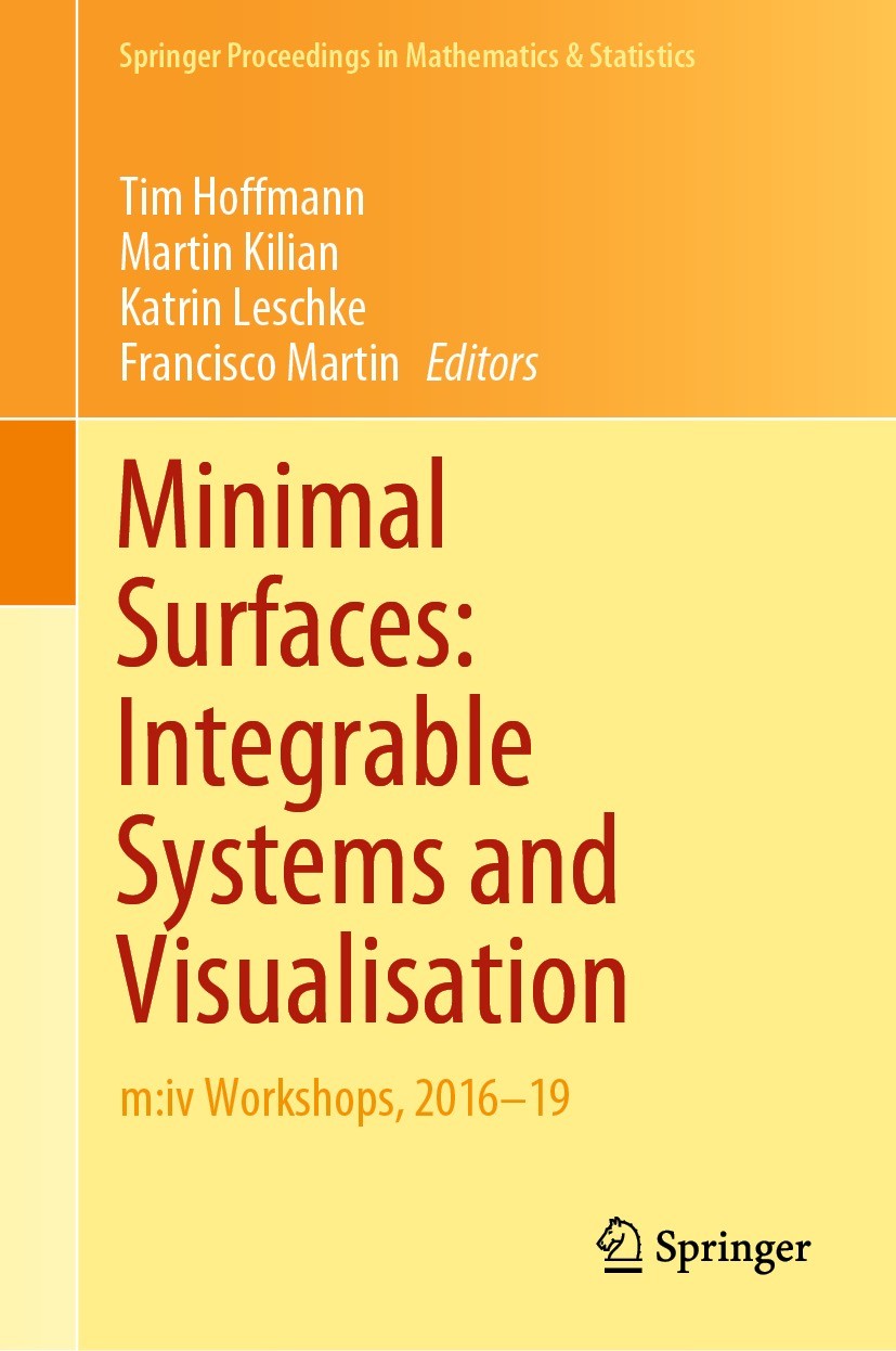 Titlebook: Minimal Surfaces: Integrable Systems and Visualisation; m:iv Workshops, 2016 Tim Hoffmann,Martin Kilian,Francisco Martin Conference proceed Titlebook: Minimal Surfaces: Integrable Systems and Visualisation; m:iv Workshops, 2016 Tim Hoffmann,Martin Kilian,Francisco Martin Conference proceed