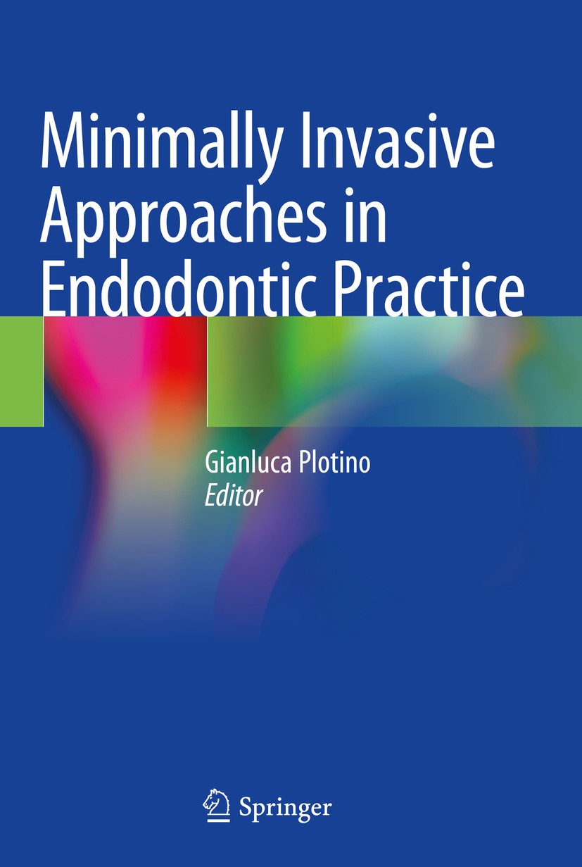 Titlebook: Minimally Invasive Approaches in Endodontic Practice; Gianluca Plotino Book 2021 Springer Nature Switzerland AG 2021 Minimally invasive de Titlebook: Minimally Invasive Approaches in Endodontic Practice; Gianluca Plotino Book 2021 Springer Nature Switzerland AG 2021 Minimally invasive de