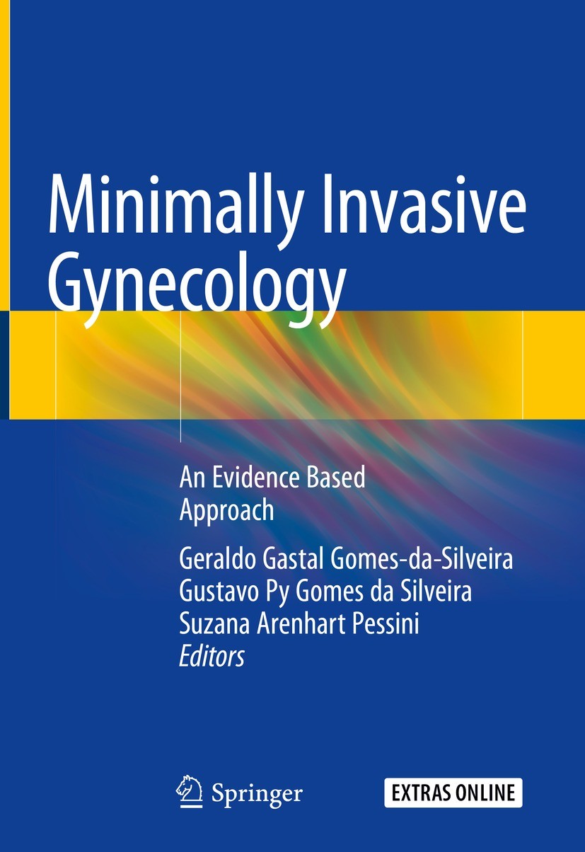 Titlebook: Minimally Invasive Gynecology; An Evidence Based Ap Geraldo Gastal Gomes-da-Silveira,Gustavo Py Gomes Book 2018 Springer International Pub Titlebook: Minimally Invasive Gynecology; An Evidence Based Ap Geraldo Gastal Gomes-da-Silveira,Gustavo Py Gomes Book 2018 Springer International Pub