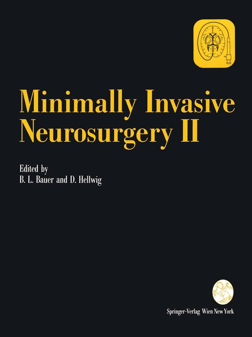 Titlebook: Minimally Invasive Neurosurgery II; Bernhard Ludwig Bauer,Dieter Hellwig Conference proceedings 1994 Springer-Verlag/Wien 1994 anatomy.mic Titlebook: Minimally Invasive Neurosurgery II; Bernhard Ludwig Bauer,Dieter Hellwig Conference proceedings 1994 Springer-Verlag/Wien 1994 anatomy.mic