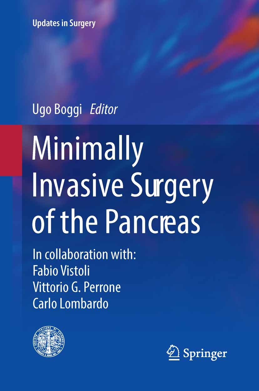 Titlebook: Minimally Invasive Surgery of the Pancreas; Ugo Boggi Book 2018 Springer-Verlag Italia Srl. 2018 Laparoscopic pancreatic surgery.Robotic p Titlebook: Minimally Invasive Surgery of the Pancreas; Ugo Boggi Book 2018 Springer-Verlag Italia Srl. 2018 Laparoscopic pancreatic surgery.Robotic p