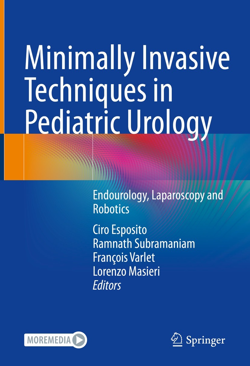 Titlebook: Minimally Invasive Techniques in Pediatric Urology; Endourology, Laparos Ciro Esposito,Ramnath Subramaniam,Lorenzo Masieri Textbook 2022 Th Titlebook: Minimally Invasive Techniques in Pediatric Urology; Endourology, Laparos Ciro Esposito,Ramnath Subramaniam,Lorenzo Masieri Textbook 2022 Th
