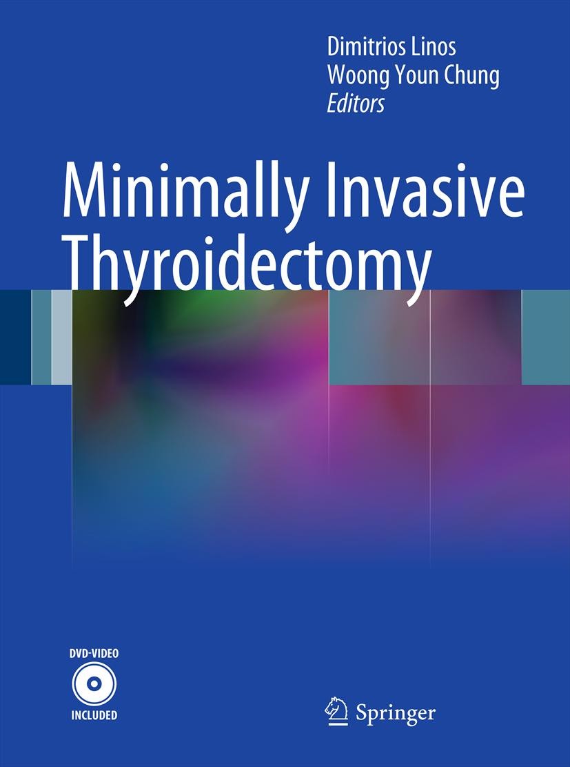 Titlebook: Minimally Invasive Thyroidectomy; Dimitrios Linos,Woong Youn Chung Book 2012 The Editor(s) (if applicable) and The Author(s), under exclus Titlebook: Minimally Invasive Thyroidectomy; Dimitrios Linos,Woong Youn Chung Book 2012 The Editor(s) (if applicable) and The Author(s), under exclus