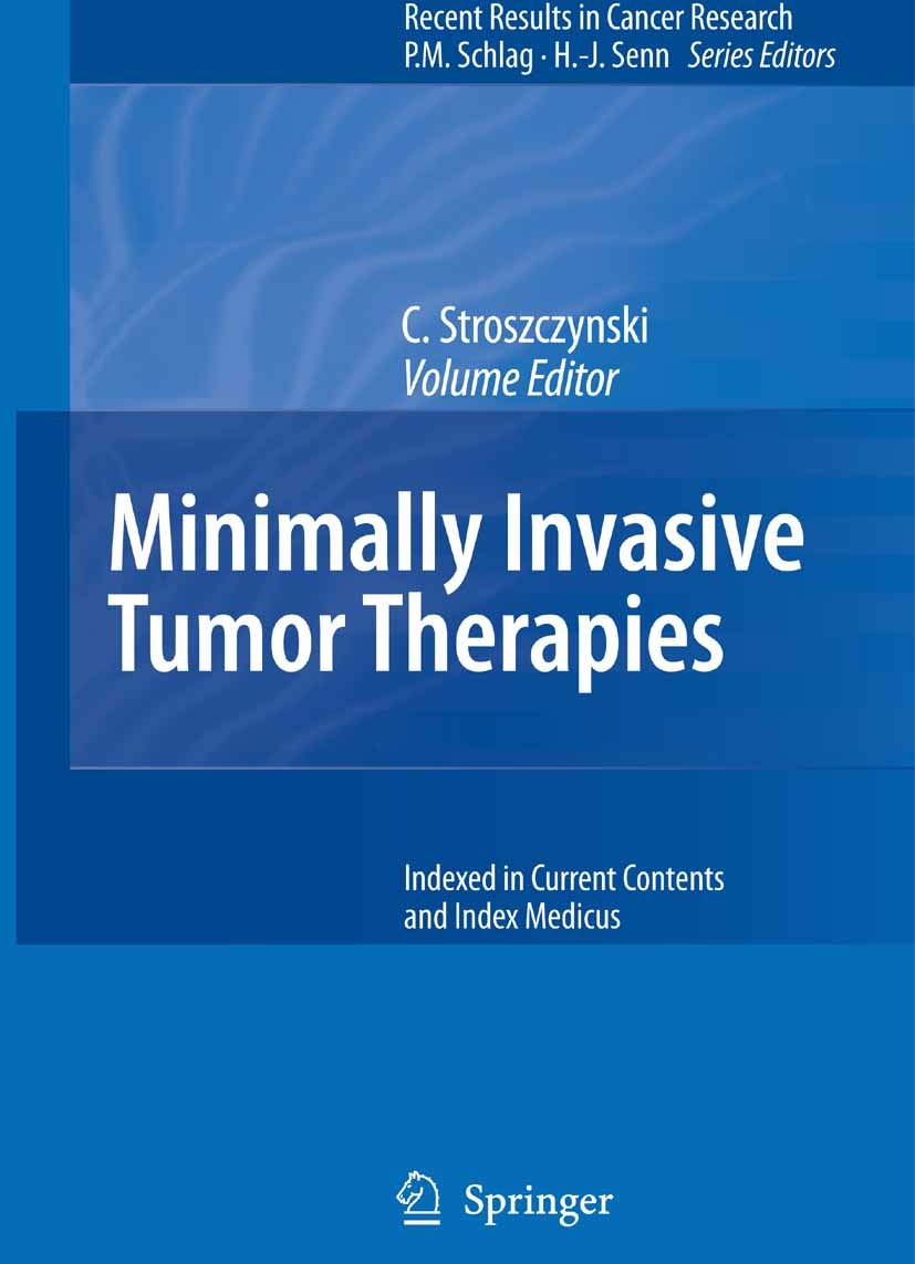 Titlebook: Minimally Invasive Tumor Therapies; Christian Stroszczynski Book 2006 Springer-Verlag Berlin Heidelberg 2006 carcinoma.hepatocellular carc Titlebook: Minimally Invasive Tumor Therapies; Christian Stroszczynski Book 2006 Springer-Verlag Berlin Heidelberg 2006 carcinoma.hepatocellular carc