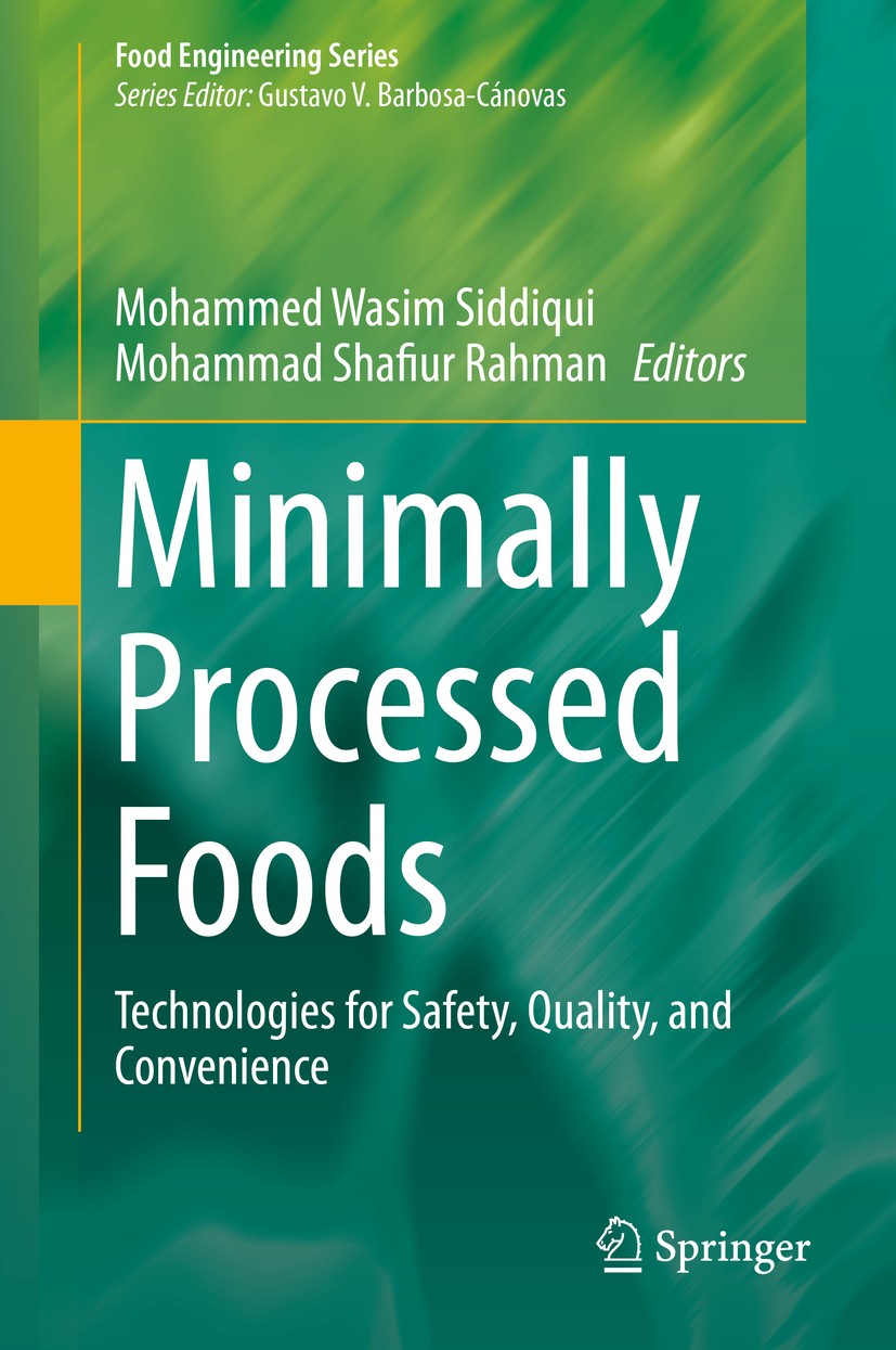 Titlebook: Minimally Processed Foods; Technologies for Saf Mohammed Wasim Siddiqui,Mohammad Shafiur Rahman Book 2015 Springer International Publishing Titlebook: Minimally Processed Foods; Technologies for Saf Mohammed Wasim Siddiqui,Mohammad Shafiur Rahman Book 2015 Springer International Publishing
