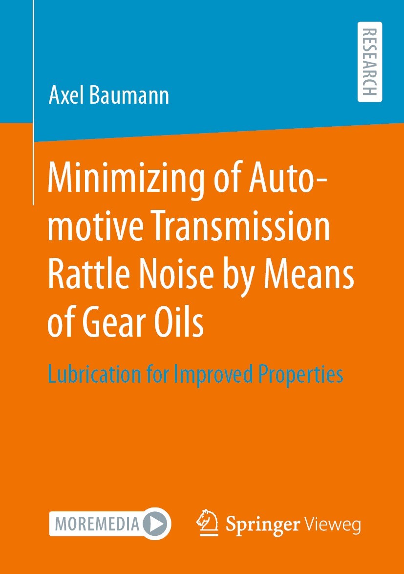 Titlebook: Minimizing of Automotive Transmission Rattle Noise by Means of Gear Oils; Lubrication for Impr Axel Baumann Book 2023 The Editor(s) (if app Titlebook: Minimizing of Automotive Transmission Rattle Noise by Means of Gear Oils; Lubrication for Impr Axel Baumann Book 2023 The Editor(s) (if app