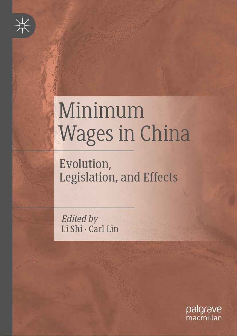Titlebook: Minimum Wages in China; Evolution, Legislati Shi Li,Carl Lin Book 2020 The Editor(s) (if applicable) and The Author(s), under exclusive lic Titlebook: Minimum Wages in China; Evolution, Legislati Shi Li,Carl Lin Book 2020 The Editor(s) (if applicable) and The Author(s), under exclusive lic