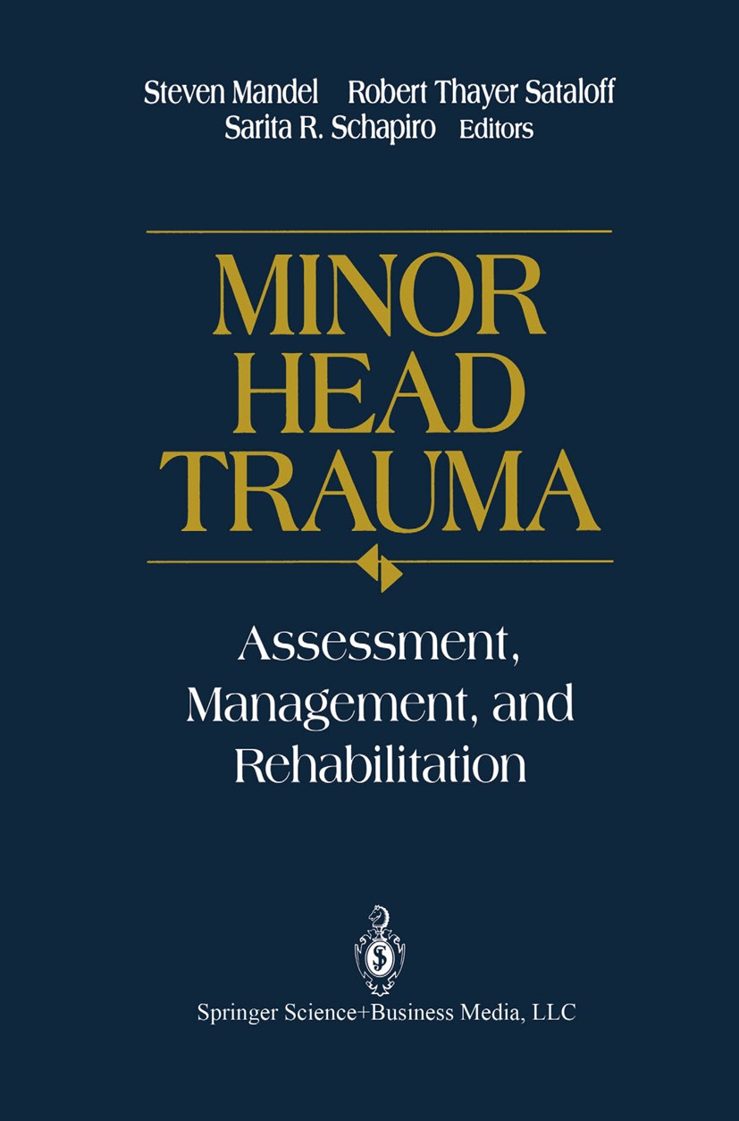 Titlebook: Minor Head Trauma; Assessment, Manageme Steven Mandel (Clinical Professor of Neurology),Ro Book 1993 Springer Science+Business Media New Yo Titlebook: Minor Head Trauma; Assessment, Manageme Steven Mandel (Clinical Professor of Neurology),Ro Book 1993 Springer Science+Business Media New Yo