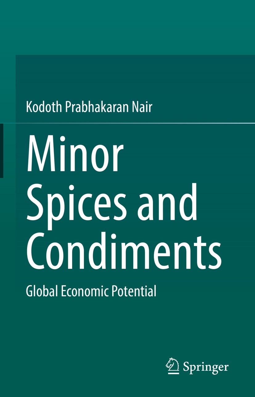 Titlebook: Minor Spices and Condiments; Global Economic Pote Kodoth Prabhakaran Nair Book 2021 The Editor(s) (if applicable) and The Author(s), under Titlebook: Minor Spices and Condiments; Global Economic Pote Kodoth Prabhakaran Nair Book 2021 The Editor(s) (if applicable) and The Author(s), under
