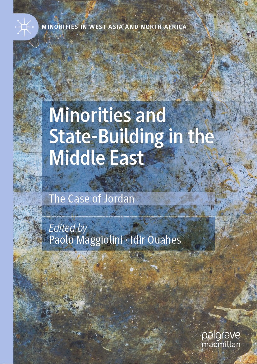 Titlebook: Minorities and State-Building in the Middle East; The Case of Jordan Paolo Maggiolini,Idir Ouahes Book 2021 The Editor(s) (if applicable) a Titlebook: Minorities and State-Building in the Middle East; The Case of Jordan Paolo Maggiolini,Idir Ouahes Book 2021 The Editor(s) (if applicable) a